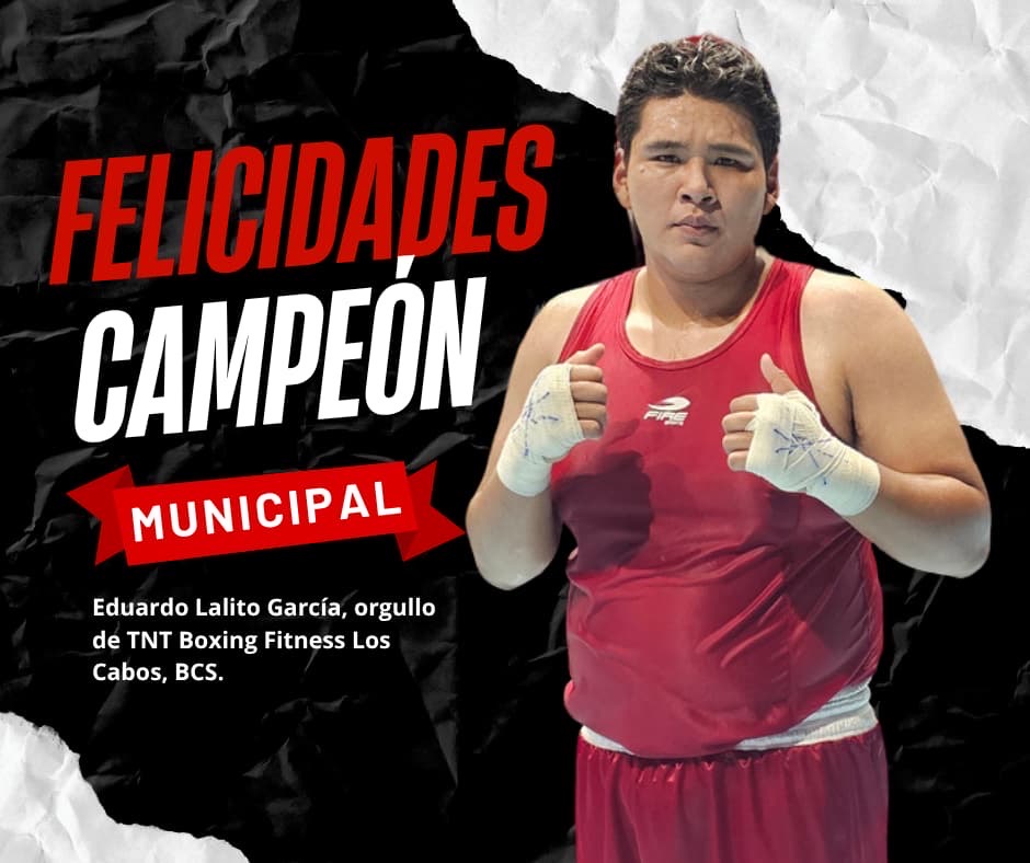 Cartel de Eduardo Lalito García, campeón municipal de TNT Boxing Fitness Los Cabos