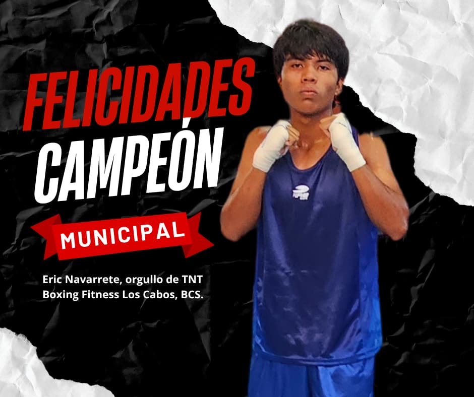Cartel de Eric Navarrete, campeón municipal de TNT Boxing Fitness Los Cabos